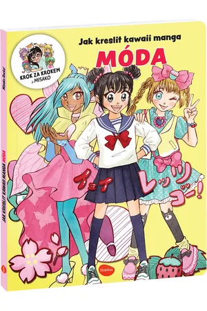 ELLA & MAX Jak kreslit KAWAII MANGA: MÓDA – Krok za krokem s MISAKO